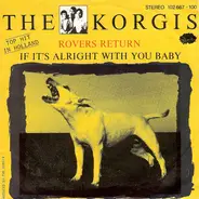 The Korgis - Rovers Return / If It's Alright With You Baby