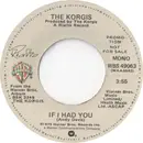 7inch Vinyl Single - The Korgis - If I Had You