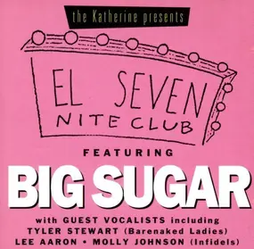 Big Sugar - El Seven Nite Club