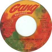 The Kay-Gees - You've Got To Keep On Bumpin'