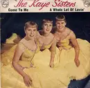 7inch Vinyl Single - The Kaye Sisters - Come To Me / A Whole Lot Of Lovin