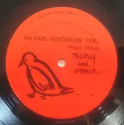 LP - The Karl Hendricks Trio - Sings About Misery And Women