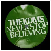 12inch Vinyl Single - The KDMS - Never Stop Believing