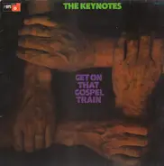 The Keynotes - Get on that gospel train