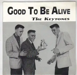 The Keytones - Good To Be Alive