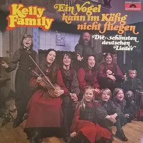 The Kelly Family - Ein Vogel Kann Im Käfig Nicht Fliegen