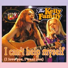 The Kelly Family - I Can't Help Myself
