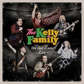 The Kelly Family - We Got Love - Live