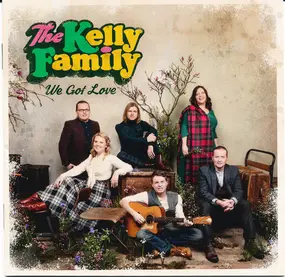 The Kelly Family - We Got Love