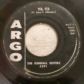 The Kendall Sisters - Yea Yea / Won't You Be My Baby