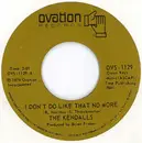 7inch Vinyl Single - The Kendalls - I Don't Do Like That No More
