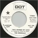 7inch Vinyl Single - The Kendalls - Two Divided By Love