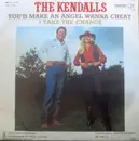 7inch Vinyl Single - The Kendalls - You'd Make An Angel Wanna Cheat / I Take The Chance