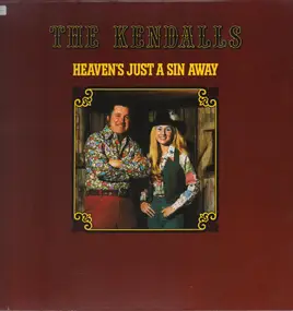 The Kendalls - Heavens just a Sin Away