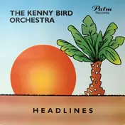 The Kenny Bird Orchestra - Headlines