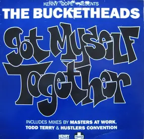 The Kenny 'Dope' Presents Bucketheads - Got Myself Together