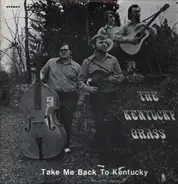 The Kentucky Grass - Take Me Back To Kentucky