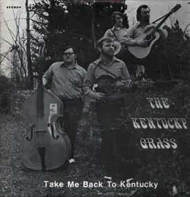 The Kentucky Grass - Take Me Back To Kentucky