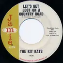 7inch Vinyl Single - The Kit Kats - Let's Get Lost On A Country Road