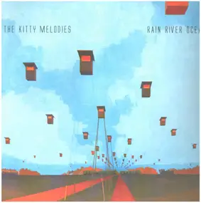 The Kitty Melodies / Rain River Ocean - The Kitty Melodies / Rain River Ocean