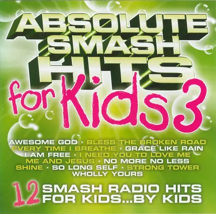The Kid Connection - Absolute Smash Hits For Kids 3 (12 Smash Radio Hits For Kids...By Kids)