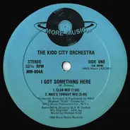 The Kidd City Orchestra - I Got Something Here / Tonight