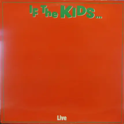 The Kids - If The Kids ... - Live