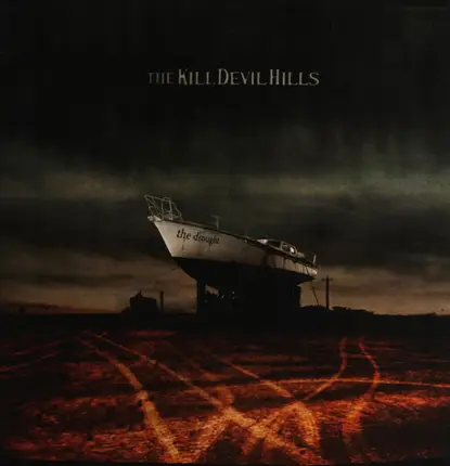 The Kill Devil Hills - The Drought