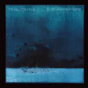 LP - The Kill Devil Hills - In On Under Near Water