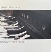 kill devil hills - Past And Future Ghosts
