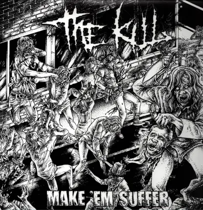 The Kill - Make 'Em Suffer