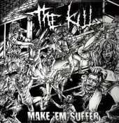 The Kill - Make 'Em Suffer