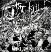 The Kill - Make 'Em Suffer