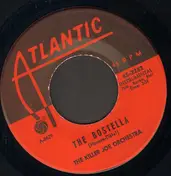 The Killer Joe Orchestra - The Bostella / My Girl Sloopy