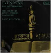 The King's College Choir Of Cambridge , David Willcocks - Evensong for Ash Wednesday