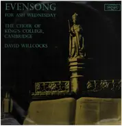 The King's College Choir Of Cambridge , David Willcocks - Evensong for Ash Wednesday