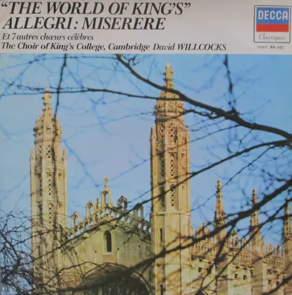 The King's College Choir Of Cambridge , Directed By David Willcocks , Et Various ; Elisabeth Vaugha - The World Of King's; Allegri: Miserere