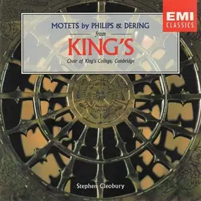 The King's College Choir Of Cambridge - Peter Philips & Richard Dering:  Motets