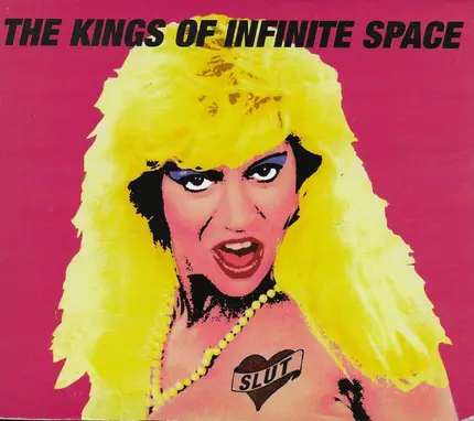 The Kings Of Infinite Space - Slut (That I'm Livin' With)
