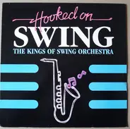 The Kings Of Swing Orchestra - Hooked On Swing