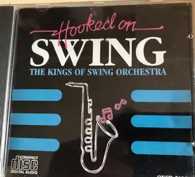 The Kings Of Swing Orchestra - Hooked On Swing