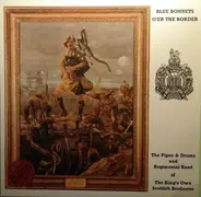 The King's Own Scottish Borderers - Blue Bonnets O'er The Border