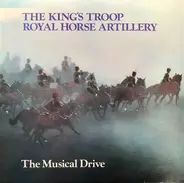 The Kings Troop Royal Horse Artillery - The Musical Drive