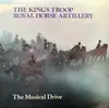 LP - The Kings Troop Royal Horse Artillery - The Musical Drive