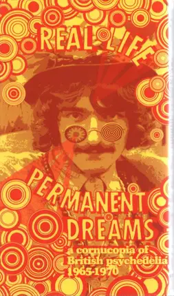 The Kinks / Marc Bolan / Donovan a.o. - Real Life Permanent Dreams (A Cornucopia Of British Psychedelia 1965-1970)