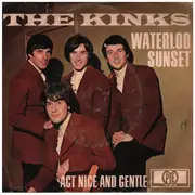 7inch Vinyl Single - The Kinks - Waterloo Sunset / Act Nice And Gentle