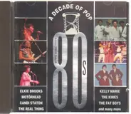 The Kinks, Petula Clark, Grandmaster Flash, a.o. - A Decade Of Pop - The 80's