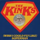 12inch Vinyl Single - The Kinks - (Wish I Could Fly Like) Superman