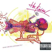 The Kinison - What Are You Listening To?