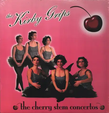 The Kirby Grips - The Cherry Stem Concertos